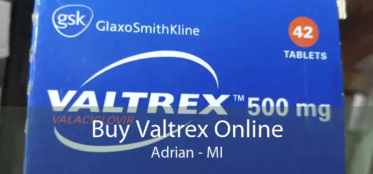 Buy Valtrex Online Adrian - MI