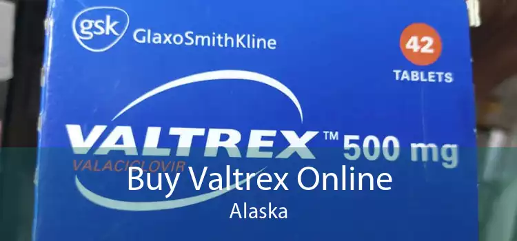 Buy Valtrex Online Alaska