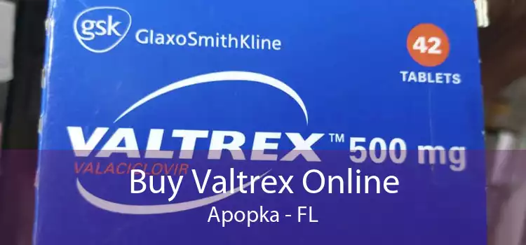 Buy Valtrex Online Apopka - FL