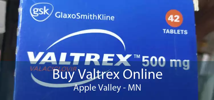Buy Valtrex Online Apple Valley - MN