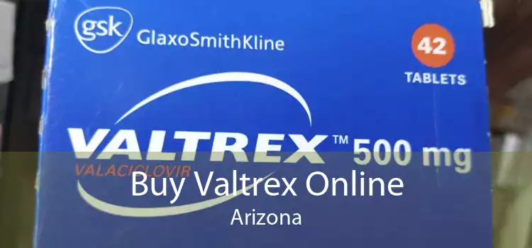 Buy Valtrex Online Arizona