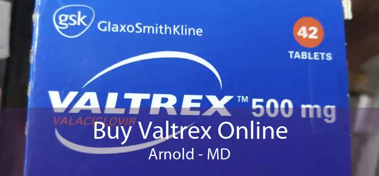 Buy Valtrex Online Arnold - MD
