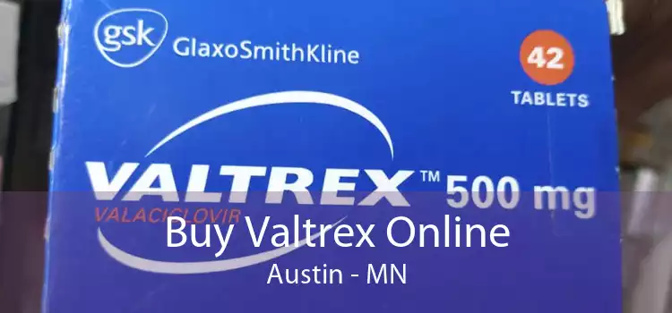 Buy Valtrex Online Austin - MN