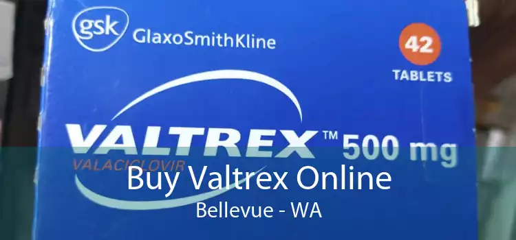 Buy Valtrex Online Bellevue - WA