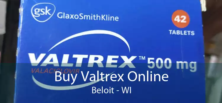 Buy Valtrex Online Beloit - WI