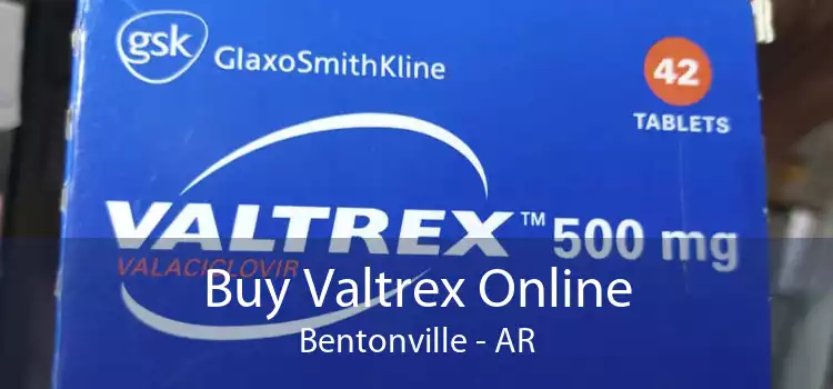 Buy Valtrex Online Bentonville - AR