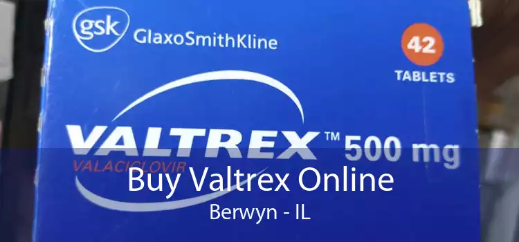 Buy Valtrex Online Berwyn - IL