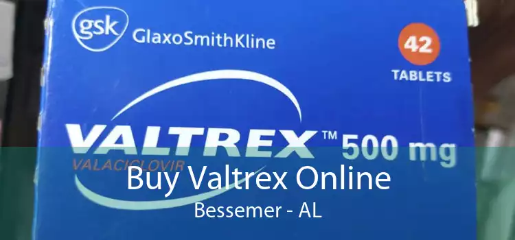 Buy Valtrex Online Bessemer - AL
