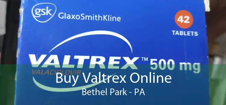 Buy Valtrex Online Bethel Park - PA