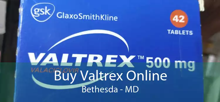 Buy Valtrex Online Bethesda - MD