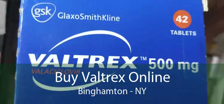 Buy Valtrex Online Binghamton - NY
