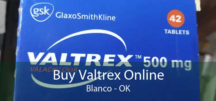 Buy Valtrex Online Blanco - OK