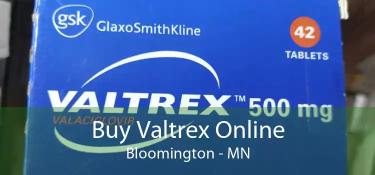 Buy Valtrex Online Bloomington - MN