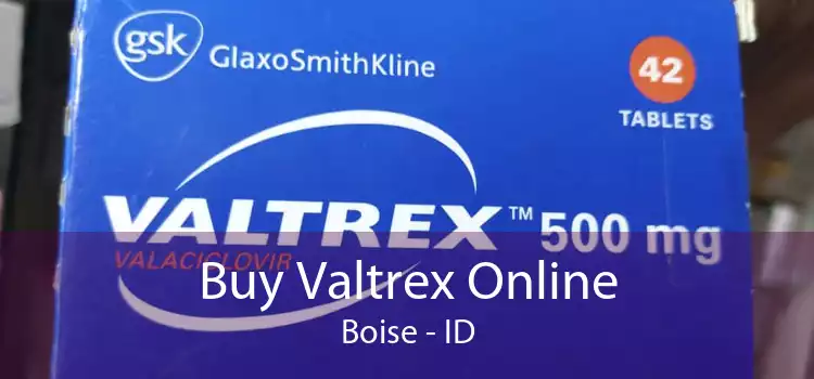 Buy Valtrex Online Boise - ID