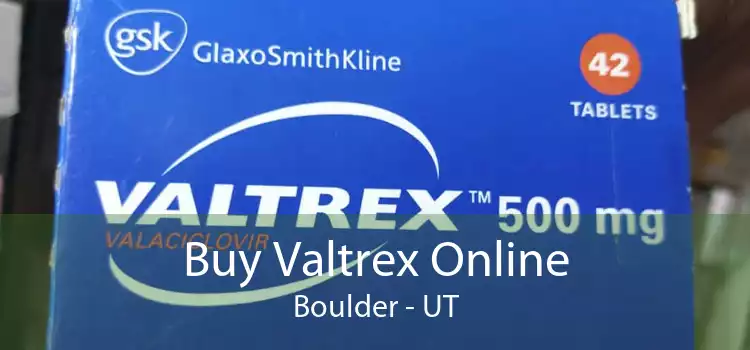Buy Valtrex Online Boulder - UT