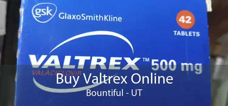 Buy Valtrex Online Bountiful - UT