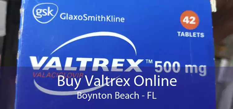 Buy Valtrex Online Boynton Beach - FL