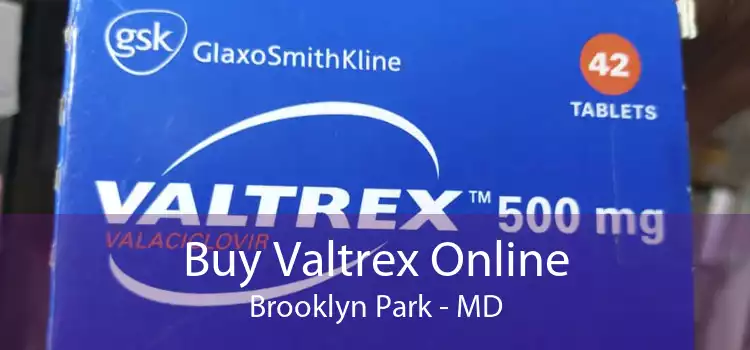 Buy Valtrex Online Brooklyn Park - MD