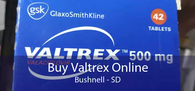 Buy Valtrex Online Bushnell - SD