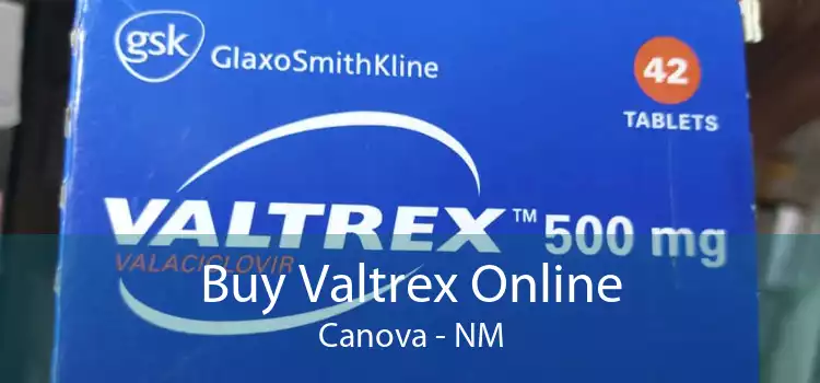 Buy Valtrex Online Canova - NM