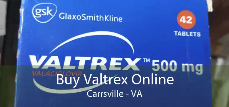 Buy Valtrex Online Carrsville - VA