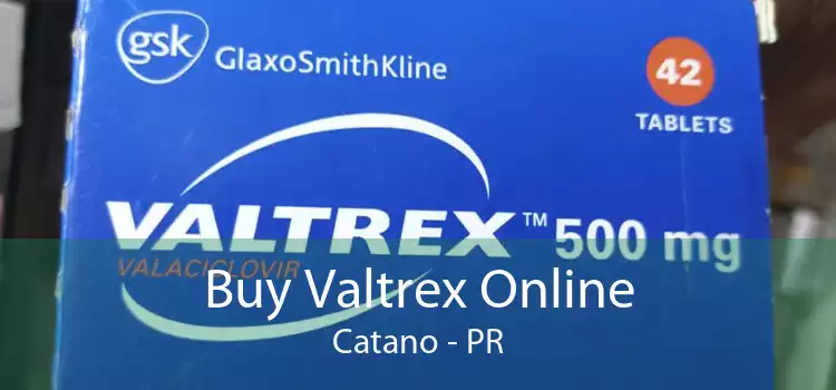 Buy Valtrex Online Catano - PR