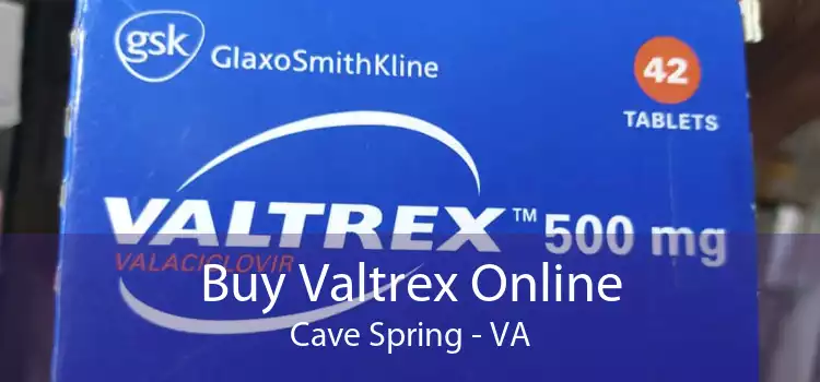 Buy Valtrex Online Cave Spring - VA