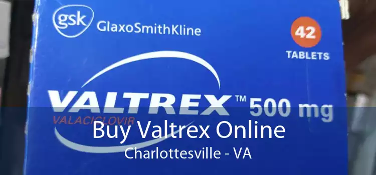Buy Valtrex Online Charlottesville - VA