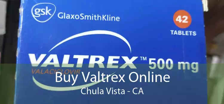 Buy Valtrex Online Chula Vista - CA