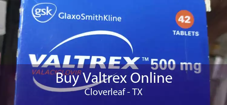 Buy Valtrex Online Cloverleaf - TX