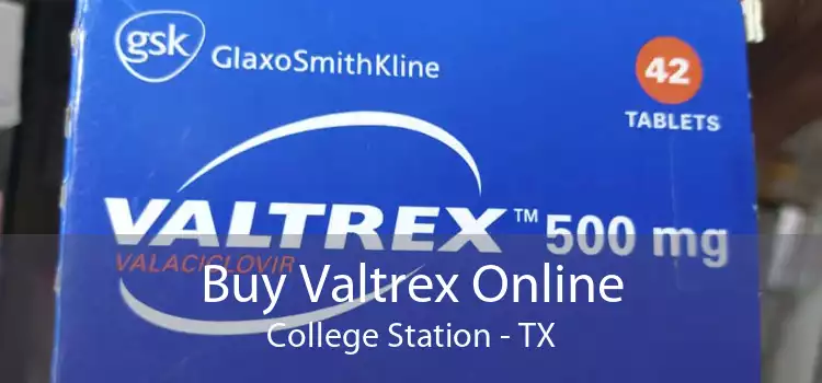 Buy Valtrex Online College Station - TX