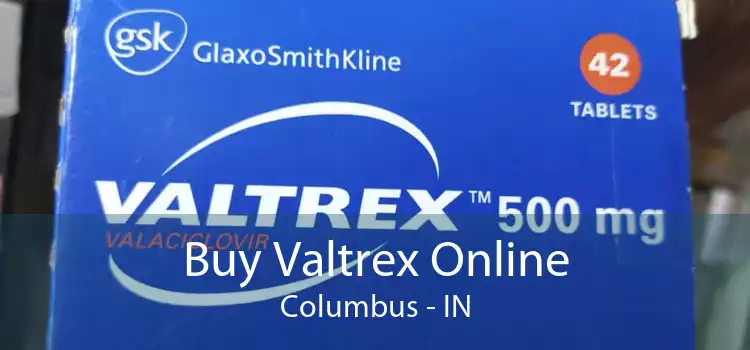 Buy Valtrex Online Columbus - IN
