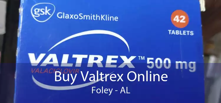 Buy Valtrex Online Foley - AL