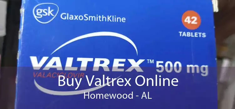 Buy Valtrex Online Homewood - AL